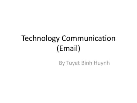 Technology Communication ( )