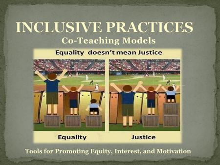 INCLUSIVE PRACTICES Co-Teaching Models