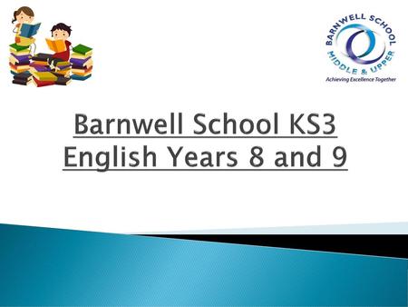 Barnwell School KS3 English Years 8 and 9