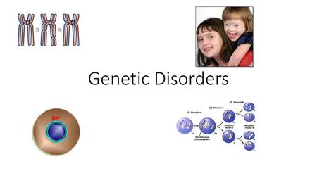 Genetic Disorders.