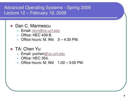 Dan C. Marinescu  Office: HEC 439 B. Office hours: M, Wd    3 – 4:30 PM.