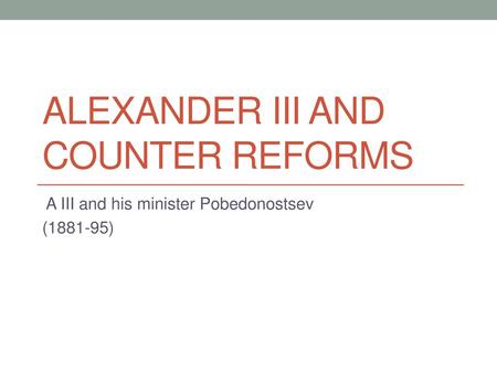 Alexander III and counter reforms