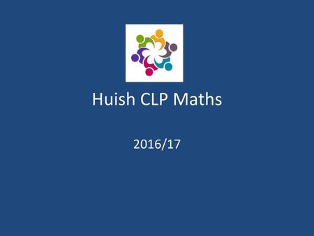 Huish CLP Maths 2016/17.