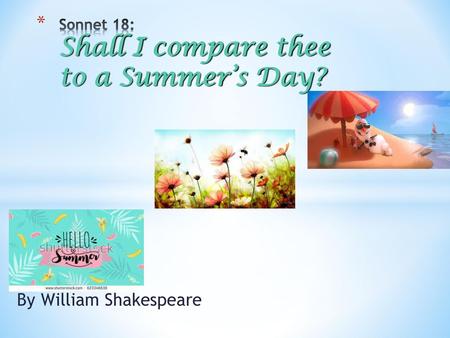 Sonnet 18: Shall I compare thee to a Summer’s Day?