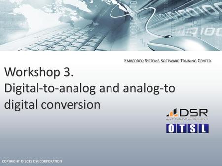 Workshop 3. Digital-to-analog and analog-to digital conversion