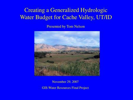 Creating a Generalized Hydrologic Water Budget for Cache Valley, UT/ID