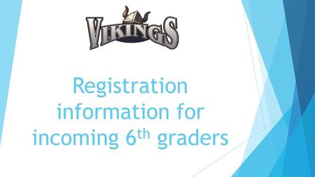 Registration information for incoming 6th graders