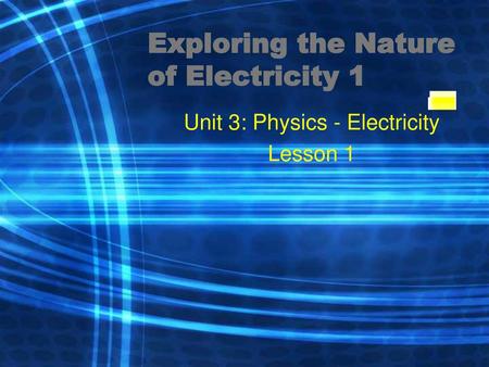 Exploring the Nature of Electricity 1