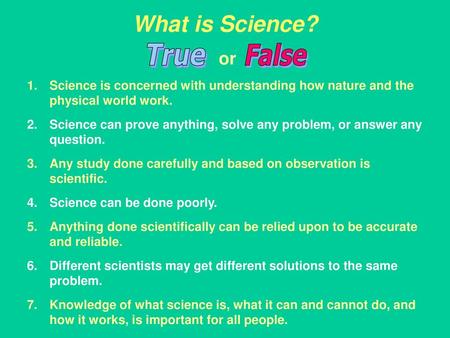 What is Science? or True False