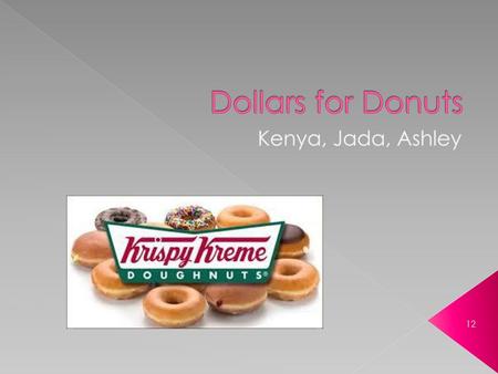 Dollars for Donuts Kenya, Jada, Ashley.