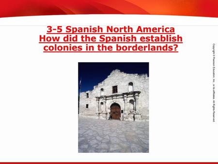 Objectives Describe Spain’s colony in Florida. Explain how Spain established settlements throughout much of North America. Describe what life was like.