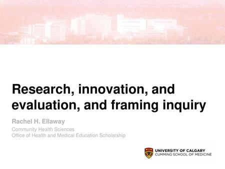 Research, innovation, and evaluation, and framing inquiry