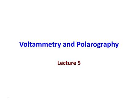 Voltammetry and Polarography