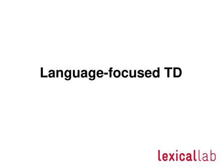 Language-focused TD.