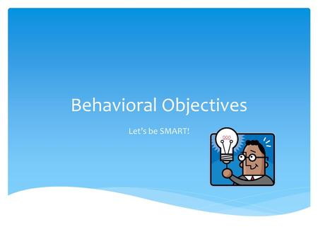 Behavioral Objectives