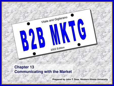 B2B MKTG Chapter 13 Communicating with the Market