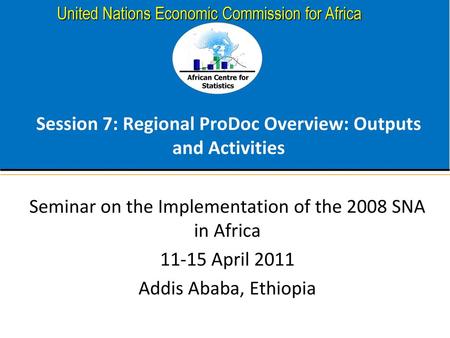 Session 7: Regional ProDoc Overview: Outputs and Activities