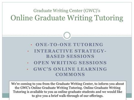 Graduate Writing Center (GWC)’s Online Graduate Writing Tutoring