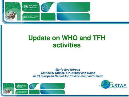 Update on WHO and TFH activities