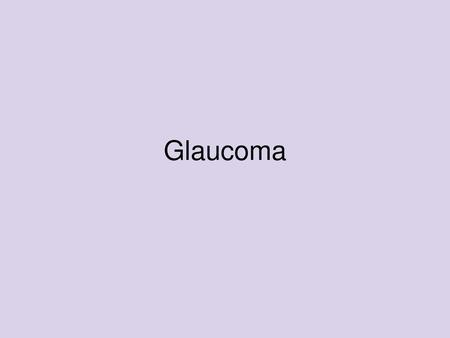 Glaucoma.