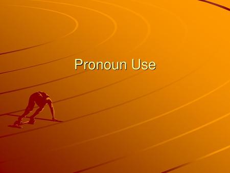 Pronoun Use.