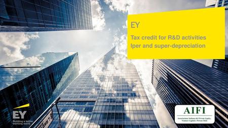 EY Tax credit for R&D activities Iper and super-depreciation.