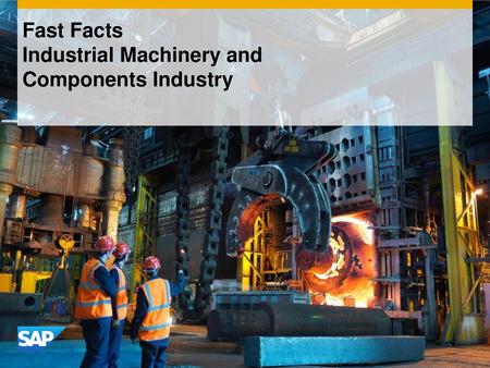 Fast Facts Industrial Machinery and Components Industry