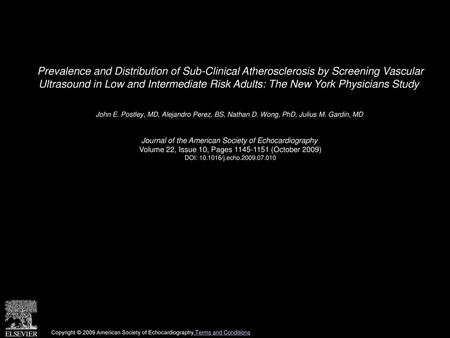 Prevalence and Distribution of Sub-Clinical Atherosclerosis by Screening Vascular Ultrasound in Low and Intermediate Risk Adults: The New York Physicians.