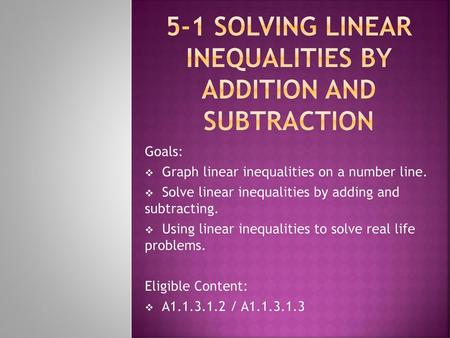 5-1 Solving Linear Inequalities by addition and Subtraction