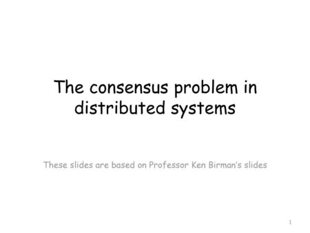 The consensus problem in distributed systems