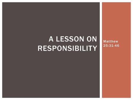 A Lesson on Responsibility