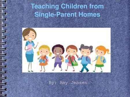 Teaching Children from Single-Parent Homes