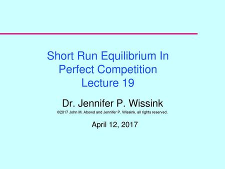 Short Run Equilibrium In Perfect Competition Lecture 19