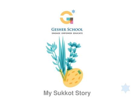 My Sukkot Story.