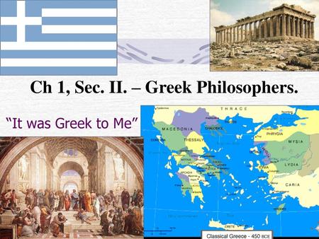 Ch 1, Sec. II. – Greek Philosophers.