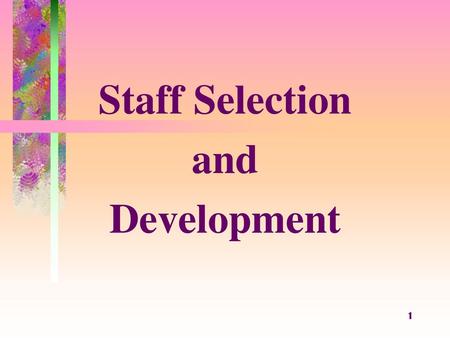 Staff Selection and Development