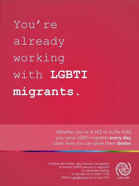 migrants. You’re already working with LGBTI