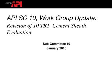 API SC 10, Work Group Update: