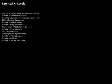 Lamictal Xr Levels pictures of rashes caused by lamictal udtrapning lamictal xr user reviews orlando lamotrigine (lamictal) for bipolar disorder journal.