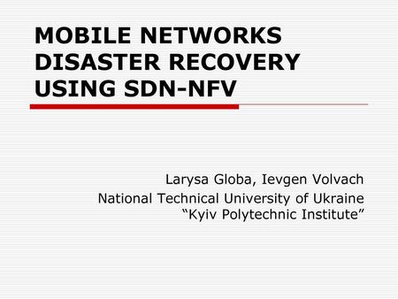 MOBILE NETWORKS DISASTER RECOVERY USING SDN-NFV