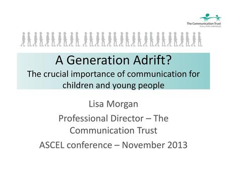 Lisa Morgan Professional Director – The Communication Trust