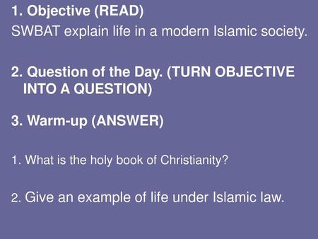 SWBAT explain life in a modern Islamic society.