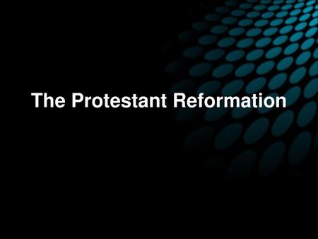 The Protestant Reformation