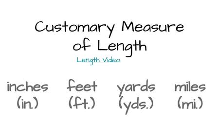 Customary Measure of Length Length Video