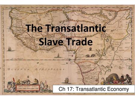 The Transatlantic Slave Trade