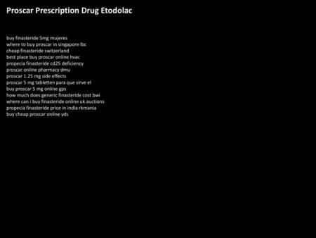 Proscar Prescription Drug Etodolac