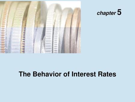 The Behavior of Interest Rates