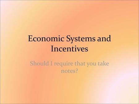 Economic Systems and Incentives