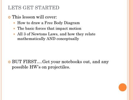 LETS GET STARTED This lesson will cover: