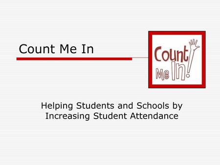 Helping Students and Schools by Increasing Student Attendance